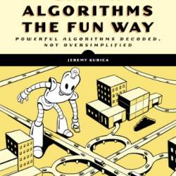 Graph Algorithms the Fun Way - Kubica, Jeremy