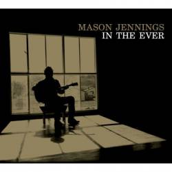 Mason Jennings - In The Ever (2008)