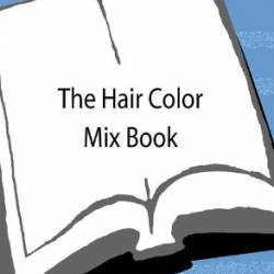 The Hair Color Mix Book - Perfect Color at Home - Lorri Goddard-Clark