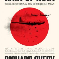Rain of Ruin - Tokyo, Hiroshima, and the Surrender of Japan
