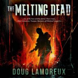 The Melting Dead - [AUDIOBOOK]