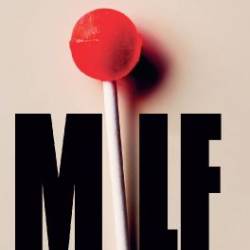 MILF Motherhood, Identity, Love and Fckery