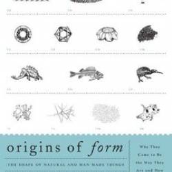 Origins of Form: The Shape of Natural and Man-made Things