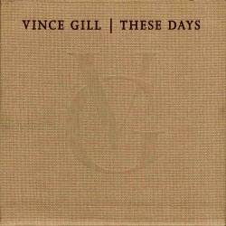 Vince Gill - These Days (2006)