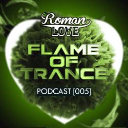 DJ Roman Love - Flame of Trance Podcast [005] (2014)