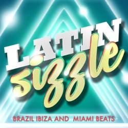 VA - Latin Sizzle Brazil Ibiza and Miami Beats (2014)