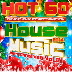 Hot 50 House Music - Merry Christmas Vol.21 (2014)