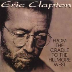 Eric Clapton - From The Cradle To The Fillmore West (1995)