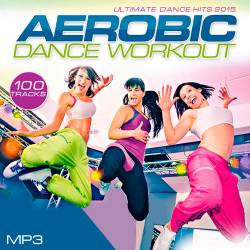 Ultimate Dance Hits 2015 - Aerobic Dance Workout (2015)