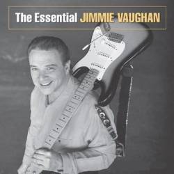 Jimmie Vaughan - The Essential Jimmie Vaughan (2003)