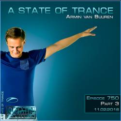 Armin van Buuren - A State of Trance 750 Part 3 (11.02.2016)