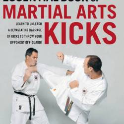 Marc de Bremaeker, Roy Faige. The Essential Book of Martial Arts Kicks /    (2010) PDF