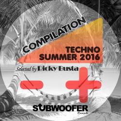 Subwoofer Records Presents Summer Techno (2016)