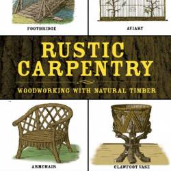 Paul N. Hasluck. Rustic Carpentry: Woodworking with Natural Timber (2007) PDF