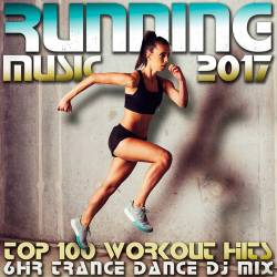 Running Music 2017 Top 100 Workout Hits (2017)