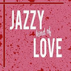 Jazzy Kind Of Love (2018) Mp3