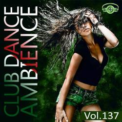 Club Dance Ambience Vol.137 (2018)