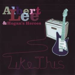Albert Lee & Hogan's Heroes - Like This (2008) MP3