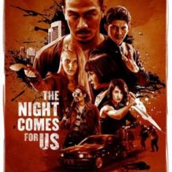     / The Night Comes for Us (2018) WEB-DLRip