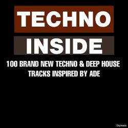 Techno Inside: 100 Brand New Techno & Deep House Tracks Inspired by ADE (2019)