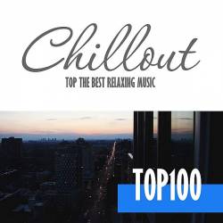 Chillout Top 100: The Best Relaxing Music (2020) Mp3