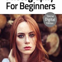 Photography for Beginners 3rd Edition 2020 (PDF)