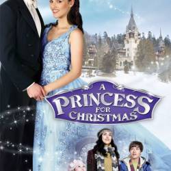    / A Princess for Christmas (2011) DVDRip   ,  ,    , , , , 