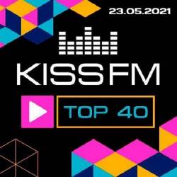 Kiss FM: Top 40 23.05.2021 (2021)