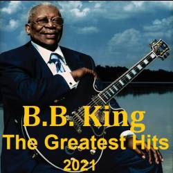 B.B. King - The Greatest Hits (2021) MP3