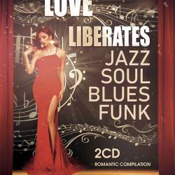 Love Liberates: Jazz, Soul, Blues, Funk - 2CD Romantic Compilation (Mp3) -  ,     !