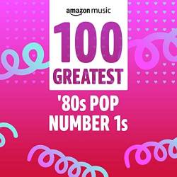 100 Greatest 80s Pop Number 1s (2022) - Pop, Dance