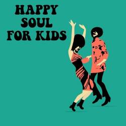 Happy Soul For Kids (2022) - Kids, Soul