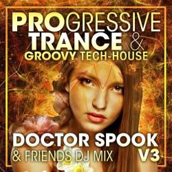 Progressive Trance and Groovy Tech-House Vol. 3 (DJ Mix) (2022) - Progressive Trance, Tech House