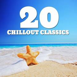 20 Chillout Classics (2022) FLAC - Electronic, Chillout, Lounge, Downtempo, Balearic