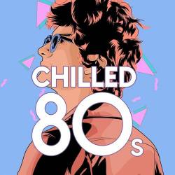 Chilled 80s (2022) - Pop, Rock, RnB