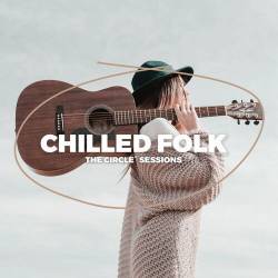 Chilled Folk 2023 by The Circle Sessions (2023) - Folk