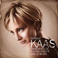 Patricia Kaas - Mademoiselle N'a Pas Chante Que Le Blues (Mp3) - Pop frances!