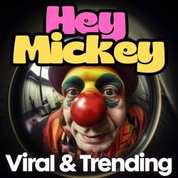 Hey Mickey - Viral and Trending (2023) - Pop, Rock, RnB, Dance