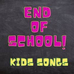 End of School Kids songs (2023) - Kids