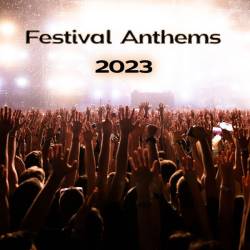 Festival Anthems 2023 (2023) - Pop, Rock, RnB, Dance