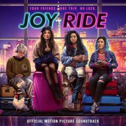 Joy Ride (Official Motion Picture Soundtrack) (2023) - Soundtrack, Films, Games