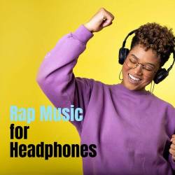 Rap Music for Headphones (2023) - Rap, Hip Hop
