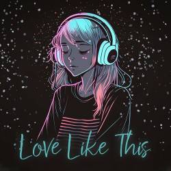 Love Like This (2023) - Pop, Rock, RnB, Dance