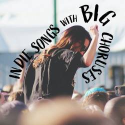 Indie Songs With Big Choruses (2023) - Indie, Alternative