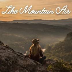 Like Mountain Air (2023) - Country