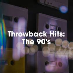 Throwback Hits The 90s (2023) - Pop, RnB, Indie, Rap, Rock, Dance