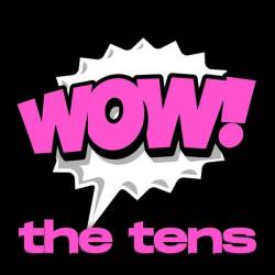 WOW! The Tens (2024) - Pop, Dance