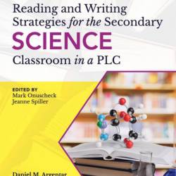 Reading and Writing Strategies for the Secondary Science Classroom in a PLC at Wor...