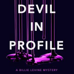 Devil in Profile: A Billie Levine Mystery - Kimberly G. Giarratano