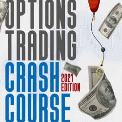 Options Trading Crash Course: Quick Start Guide For Beginners To Learn Risk And Re...